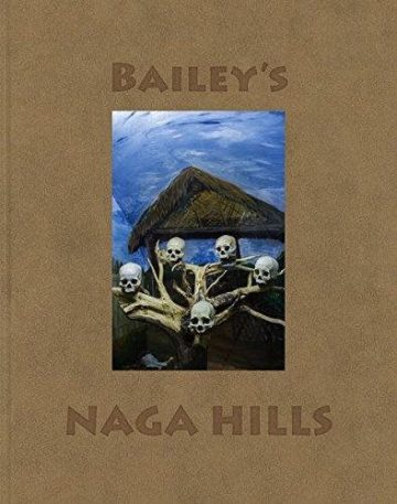 Bailey’s Naga Hills