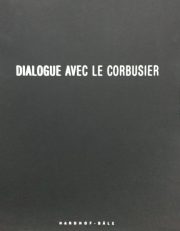 Dialogue avec Le Corbusier