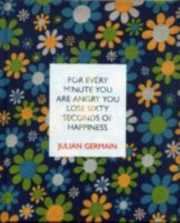 For every minute you are angry you lose sixty seconds of happiness