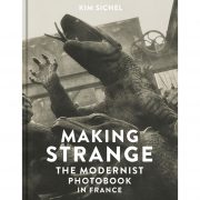 Making Strange: The Modernist Photobook in France