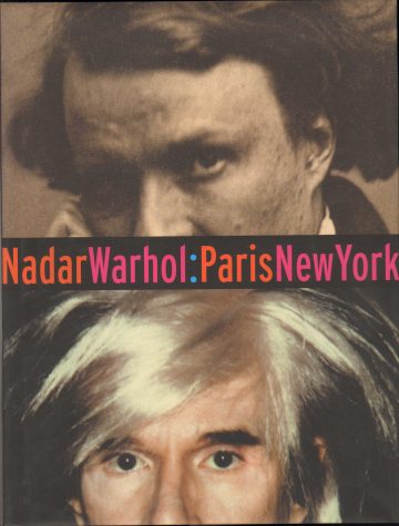 Nadar / Warhol : Paris / New York