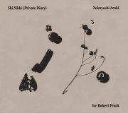 Shi Nikki (Private Diary): for Robert Frank