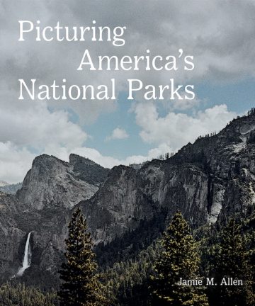 Picturing America’s National Parks