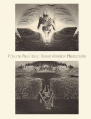 Private realities: Recent American photography