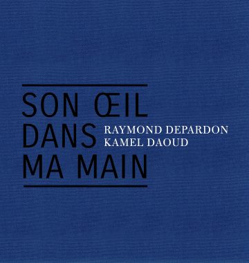 Son œil dans ma main