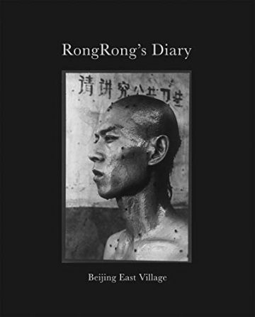 RongRong’s Diary: Beijing East Village