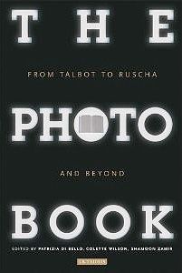 The Photobook: From Talbot to Ruscha and Beyond