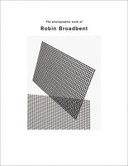 The Photographic Work of Robin Broadbent