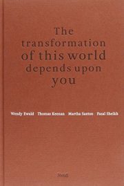 The Transformation of This World Depends Upon You