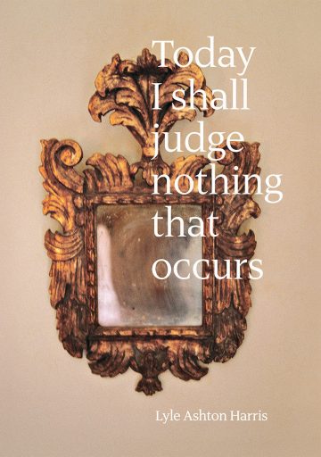 Today I Shall Judge Nothing That Occurs